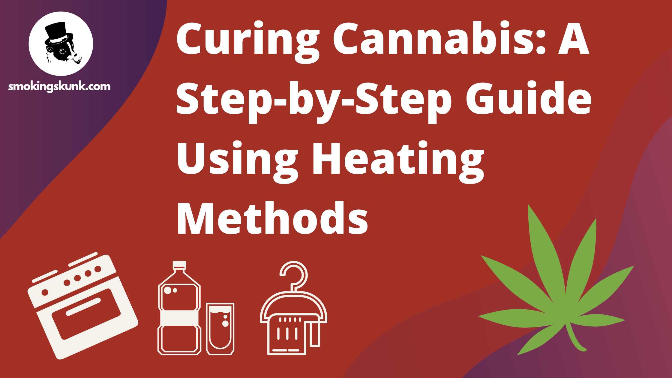 Curing Cannabis: A Step-by-Step Guide Using Heating Methods | SmokingSkunk